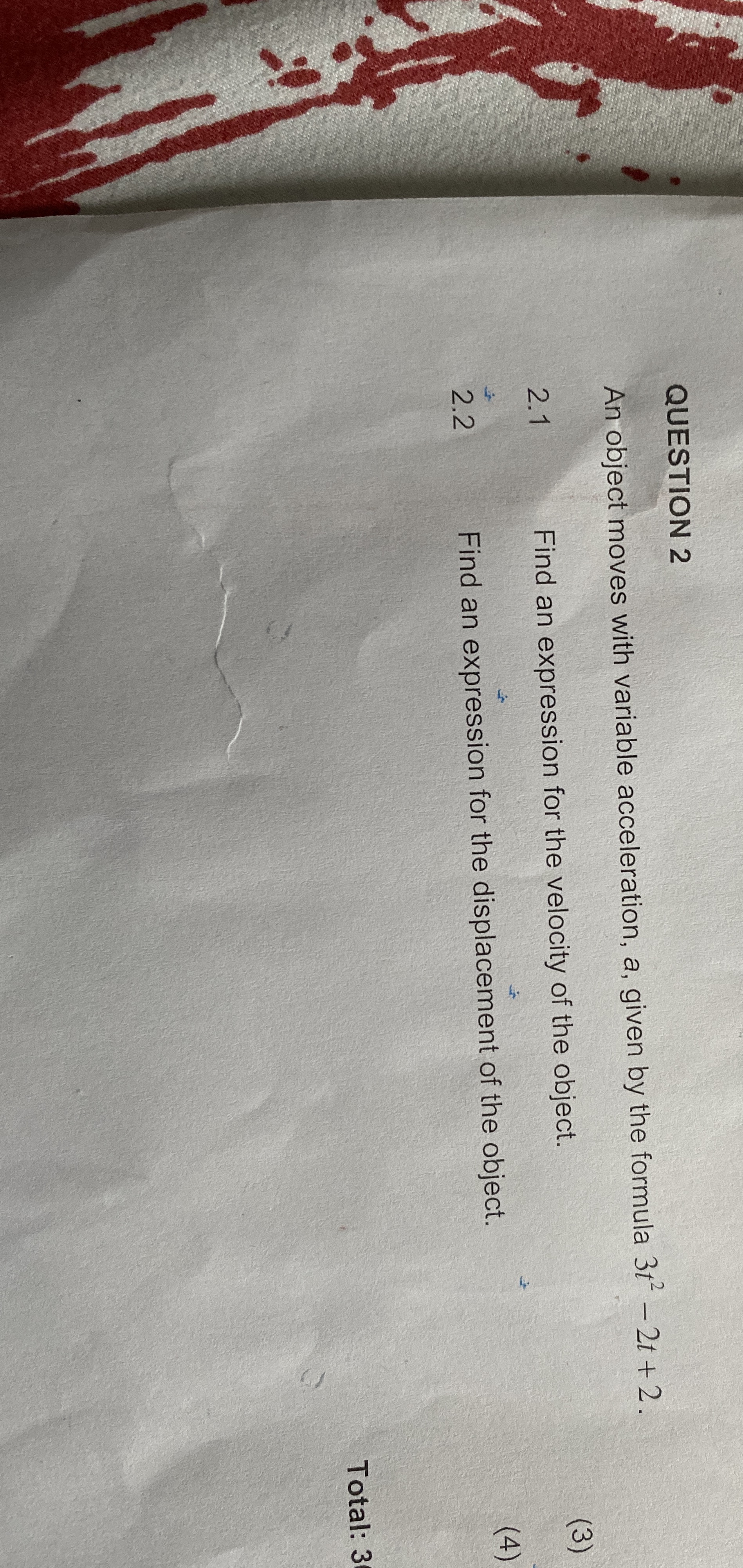 QUESTION 2 An object moves with variable