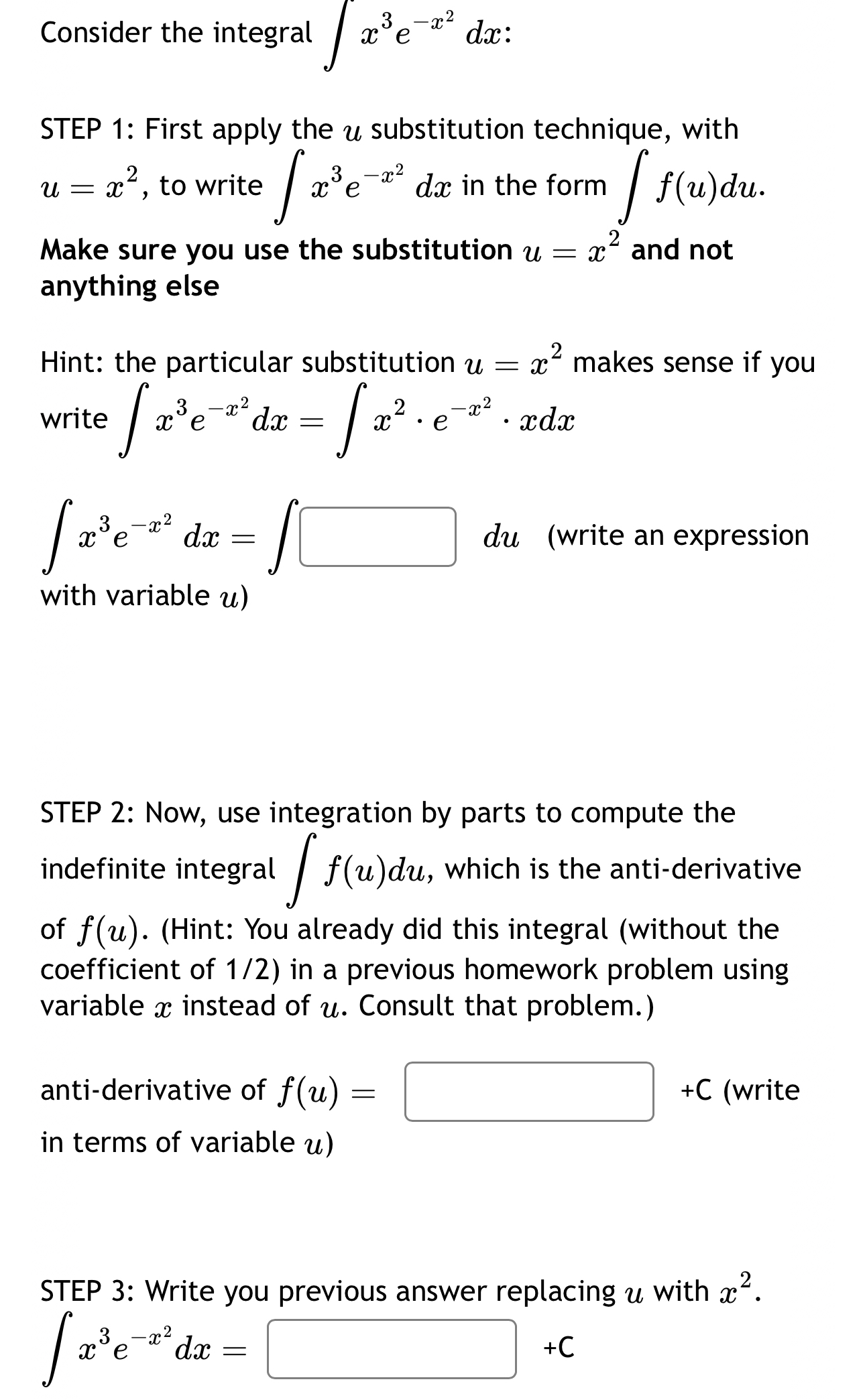Consider the integral x 3 e - x 2 d x : STEP 1 :