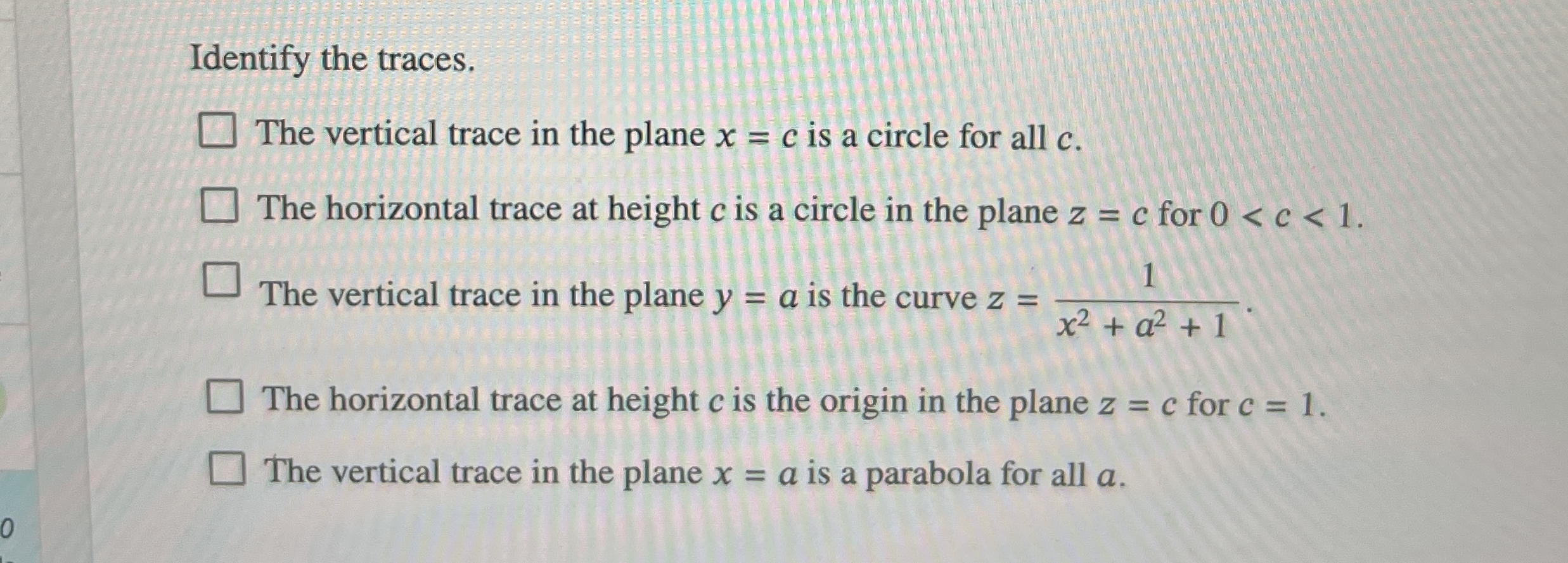 Identify the traces. The vertical trace in the