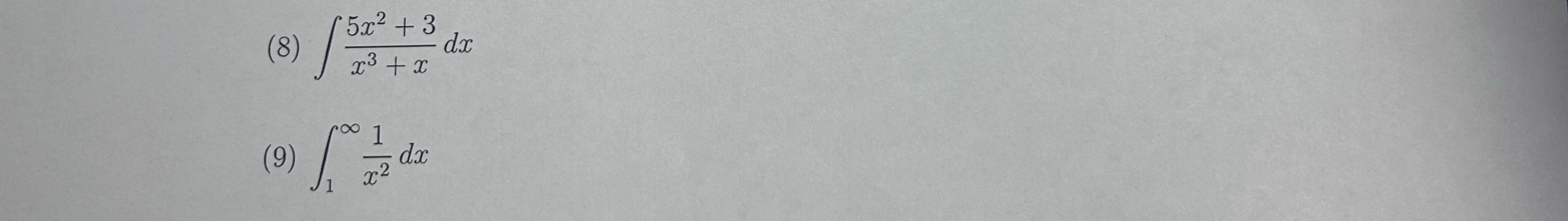 ( 8 ) 5 x 2 3 x 3 x d x ( 9 ) 1 1 x 2 d x Solve