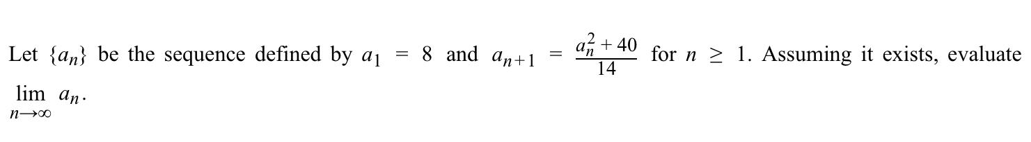 Let { a n } be the sequence defined by a 1 = 8