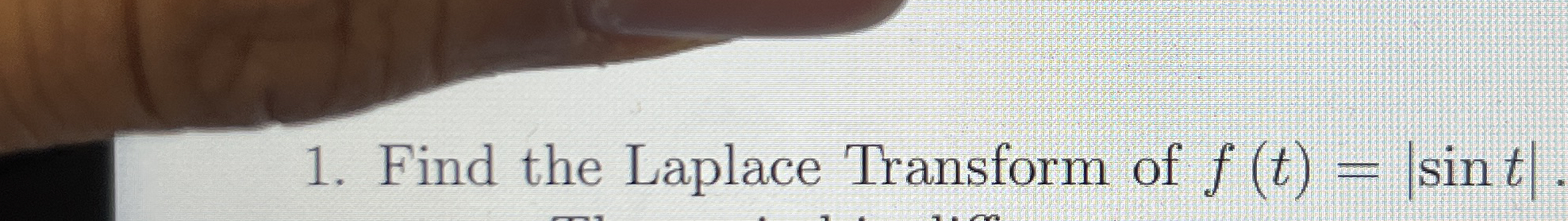Find the Laplace Transform of f ( t ) = | sin ( t