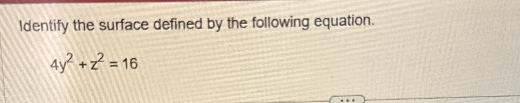 Identify the surface defined by the following