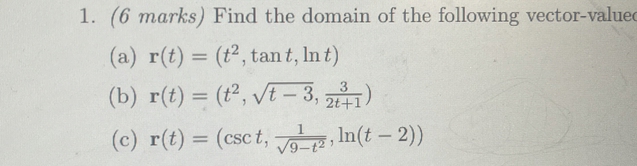( 6 marks ) Find the domain of the following