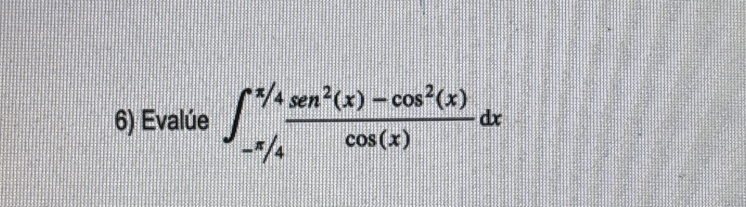 Eval e - 4 4 s e n 2 ( x ) - c o s 2 ( x ) c o s