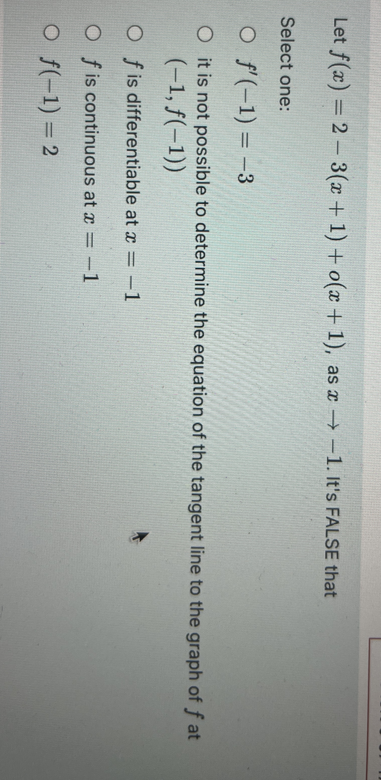 Let f ( x ) = 2 - 3 ( x 1 ) o ( x 1 ) , as x - 1