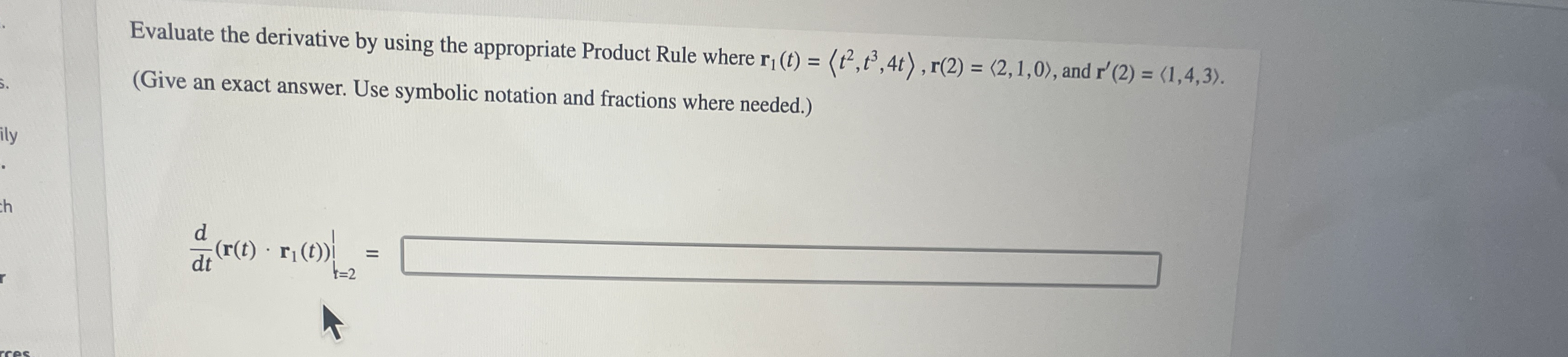Evaluate the derivative by using the appropriate