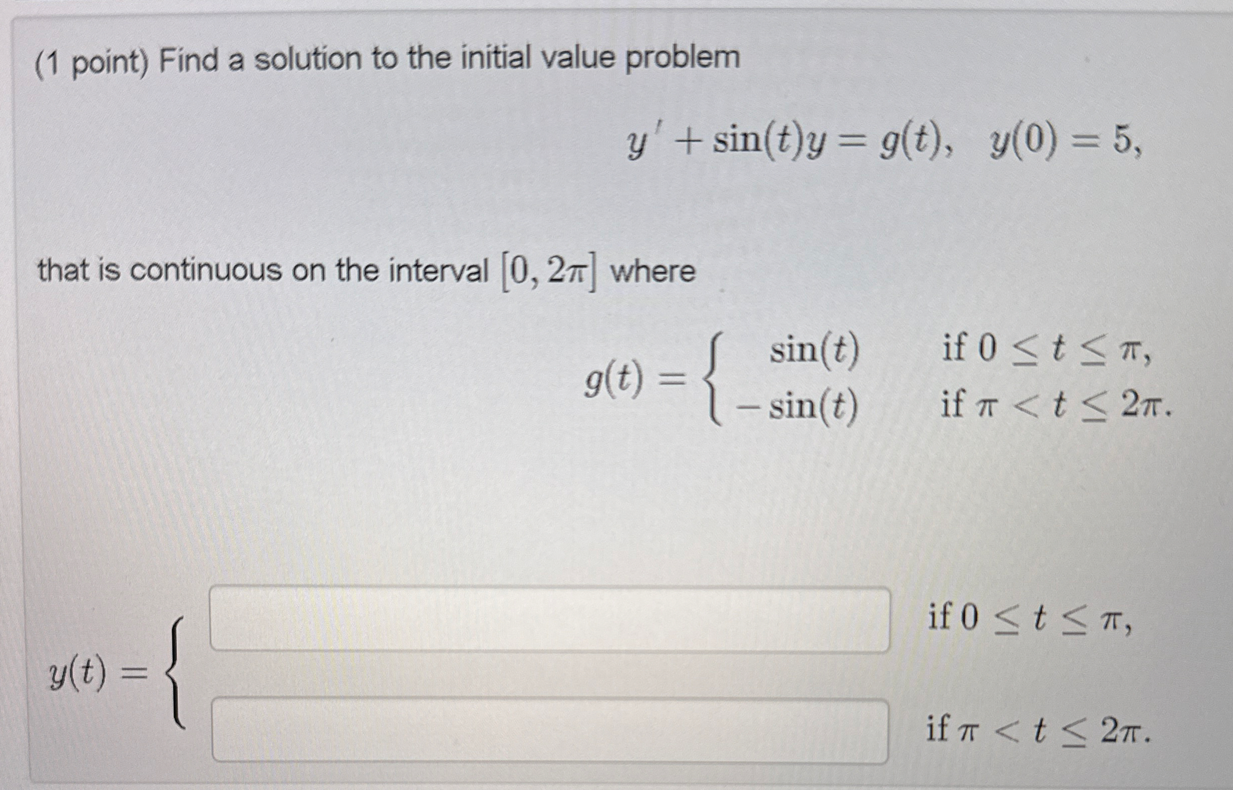 ( 1 point ) Find a solution to the initial value