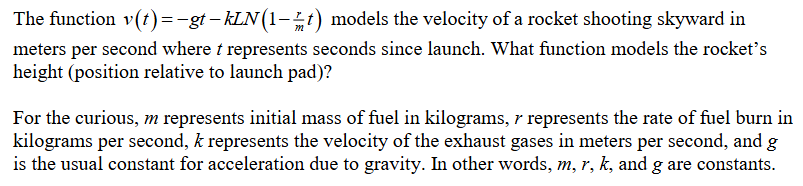 The function \ ( v ( t ) = - g t - k L N \ left (
