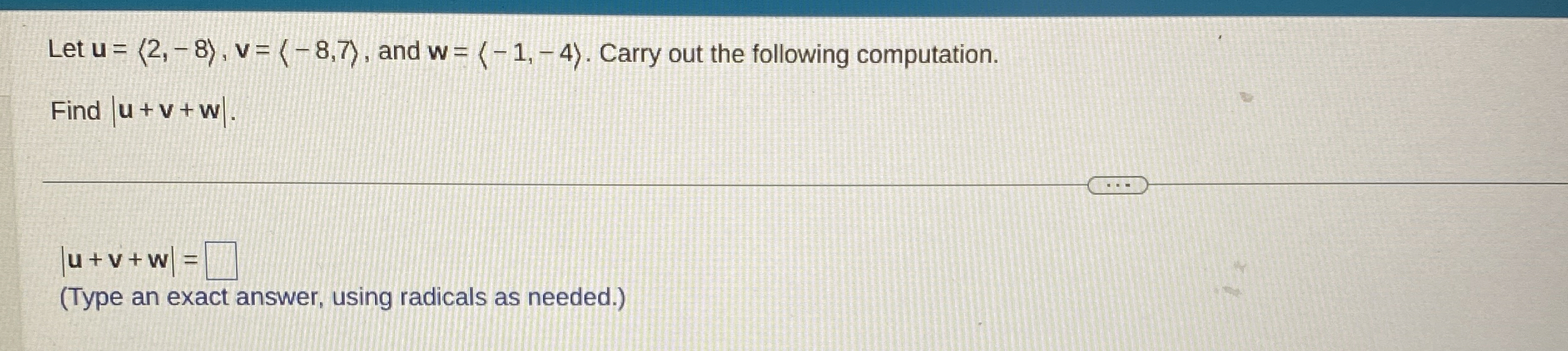 Let u = ( : 2 , - 8 : ) , v = ( : - 8 , 7 : ) ,