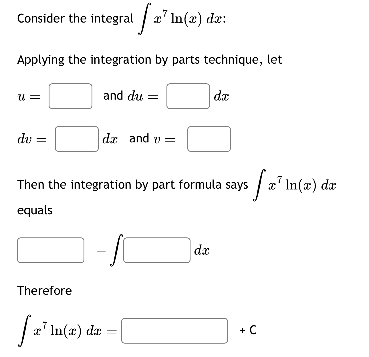 Consider the integral x 7 l n ( x ) d x :