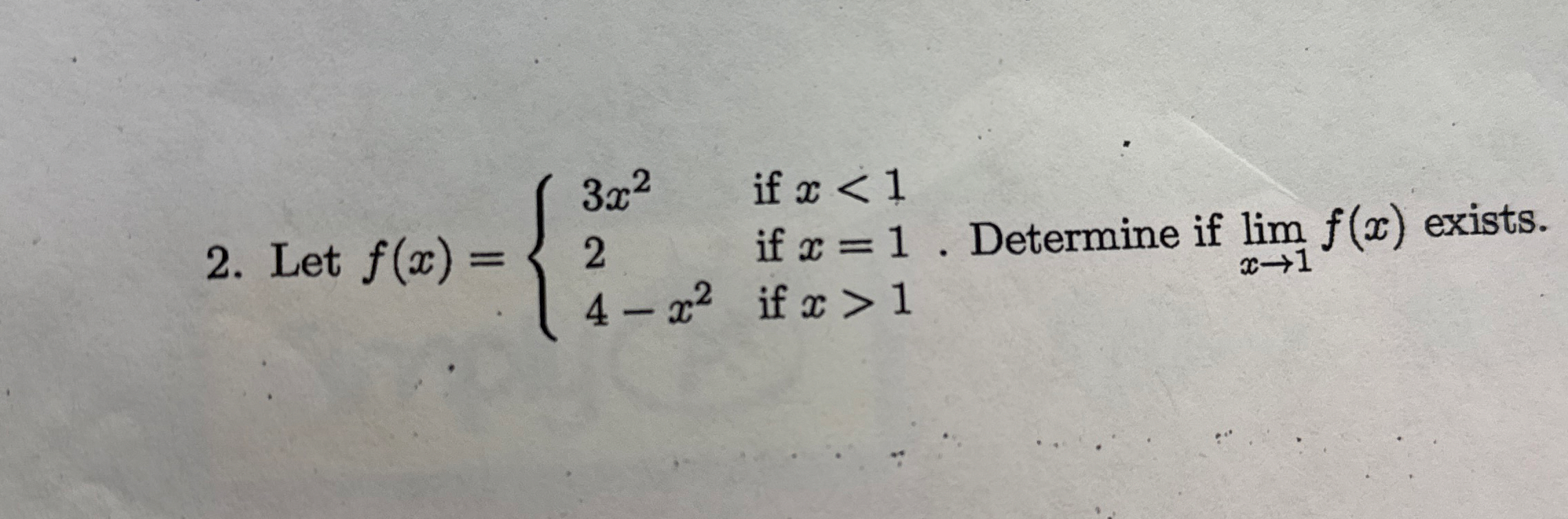 Let f ( x ) = { 3 x 2 i f x < 1 2 i f x = 1 4 - x