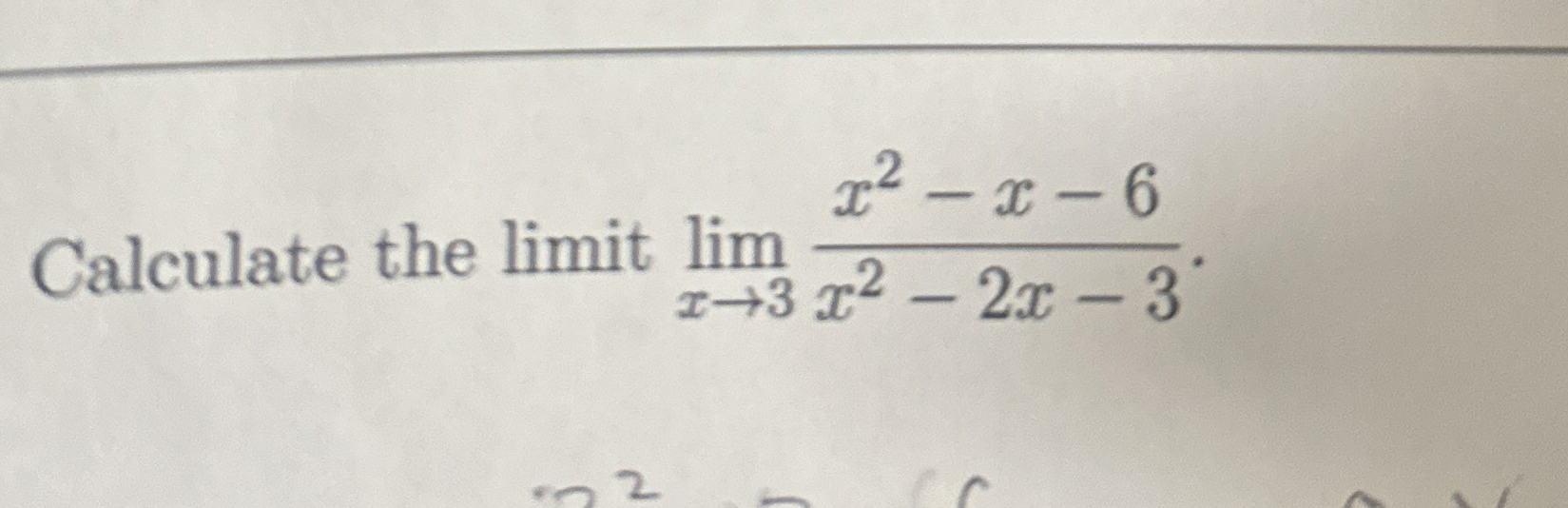 Calculate the limit lim x 3 x 2 - x - 6 x 2 - 2 x