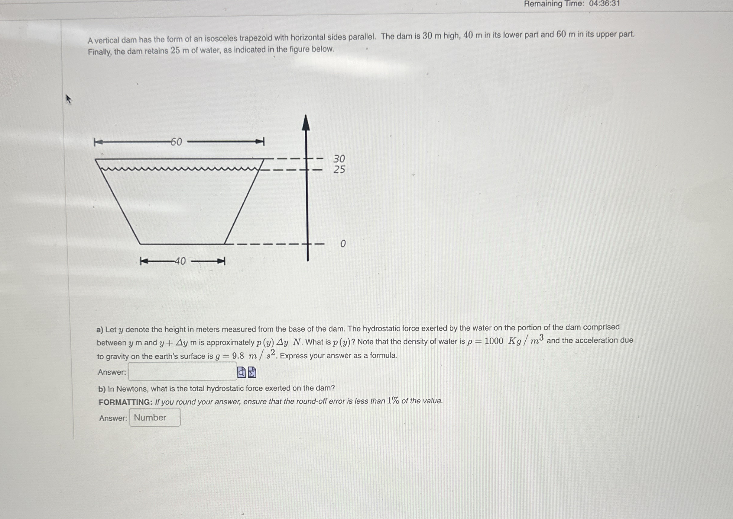 Remaining Time: 0 4 : 3 6 : 3 1 A vertical dam