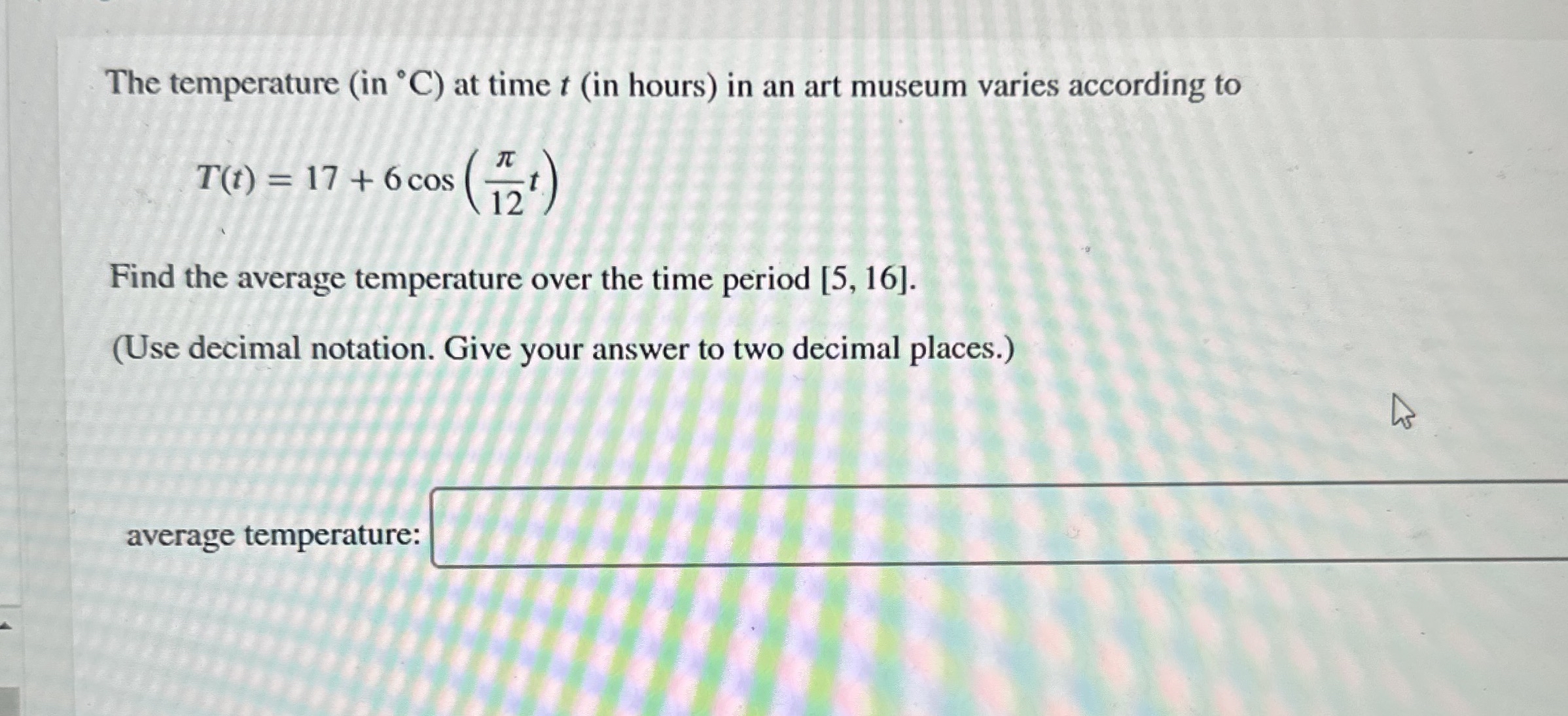 The temperature ( in C ) at time t ( in hours )