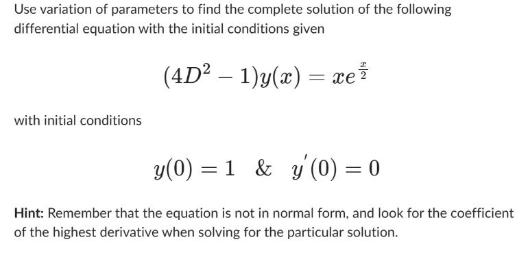 Hint: Remember that the equation is not in normal