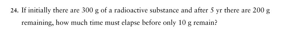 2 4 . If initially there are 3 0 0 g of a