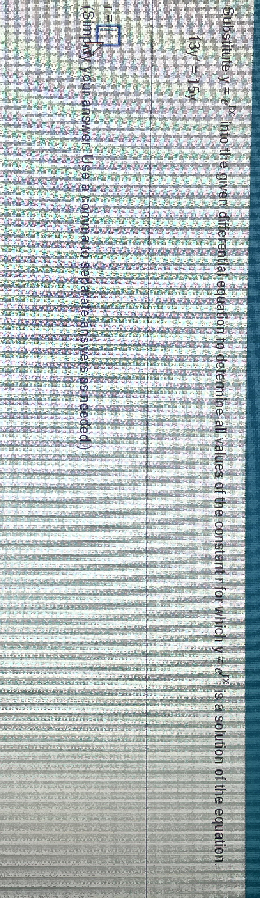 Substitute y = e r x into the given differential