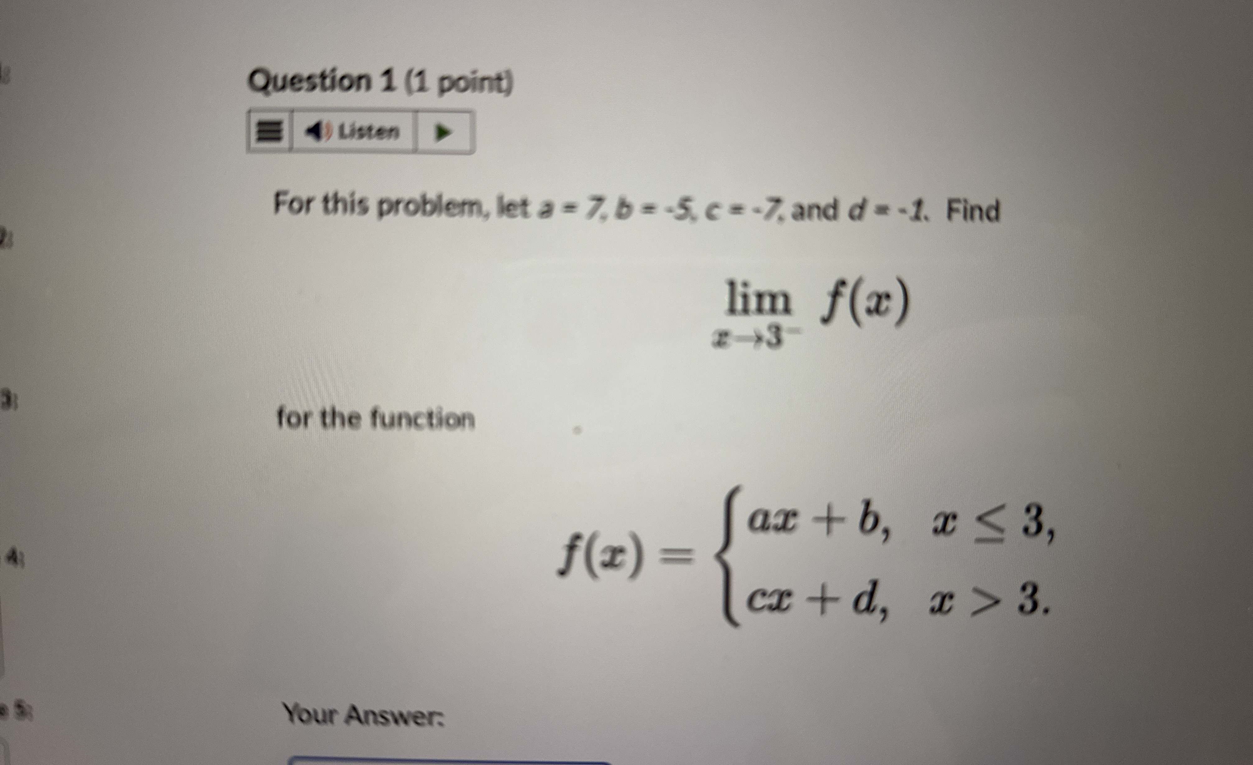 Question 1 ( 1 point ) For this problem, let a =