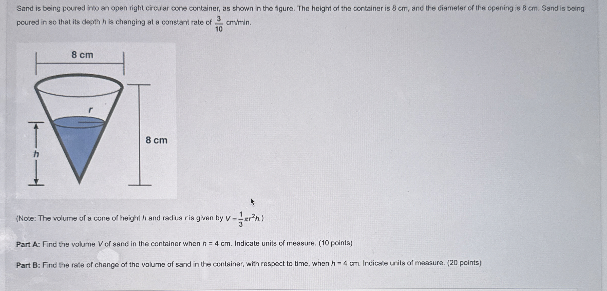 Sand is being poured into an open right circular
