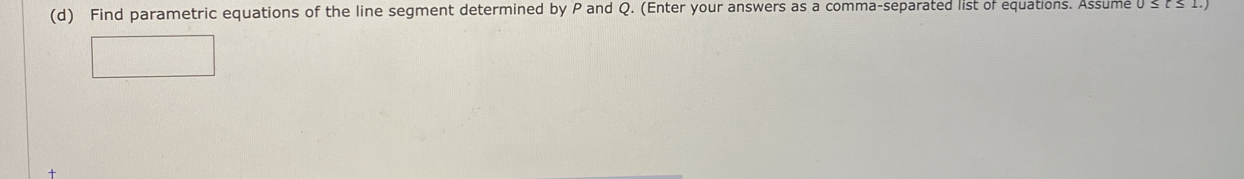 ( d ) Find parametric equations of the line