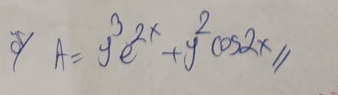 y A = y 3 e 2 x + y 2 c o s 2 x y