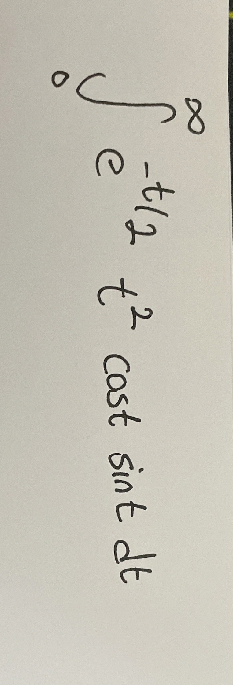 0 e - t 2 t 2 c o s t s i n t d Its a laplace