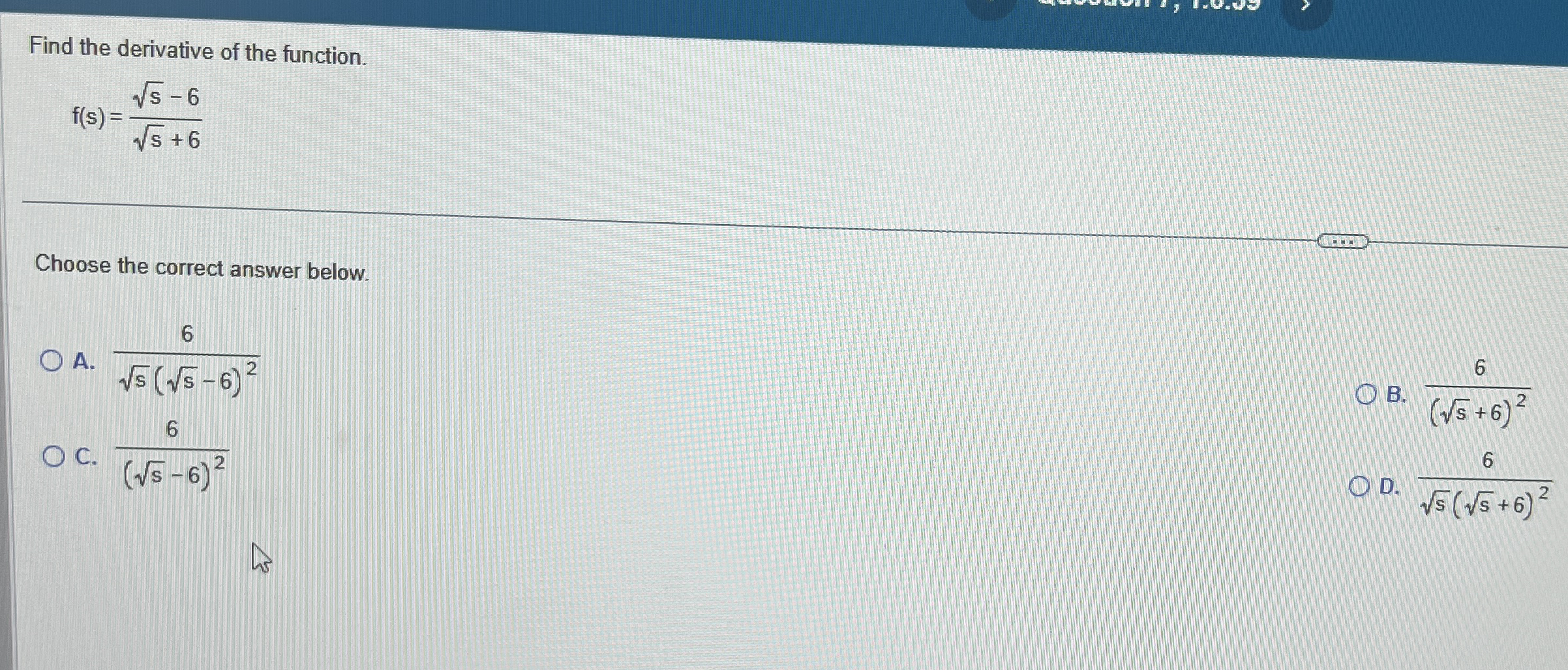 Find the derivative of the function. f ( s ) = s