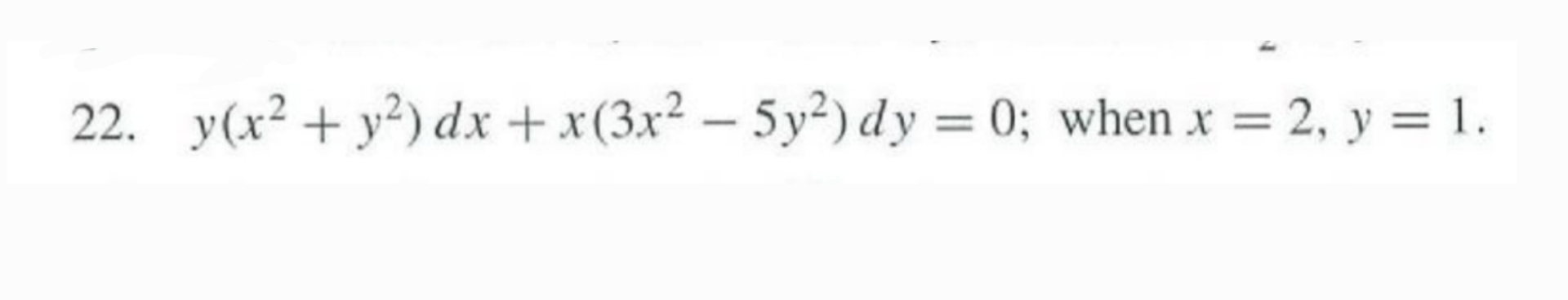y ( x 2 + y 2 ) d x + x ( 3 x 2 - 5 y 2 ) d y = 0