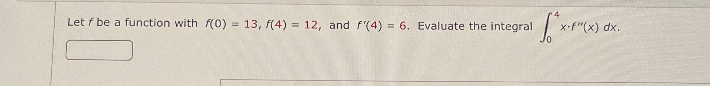 Let f be a function with f ( 0 ) = 1 3 , f ( 4 )