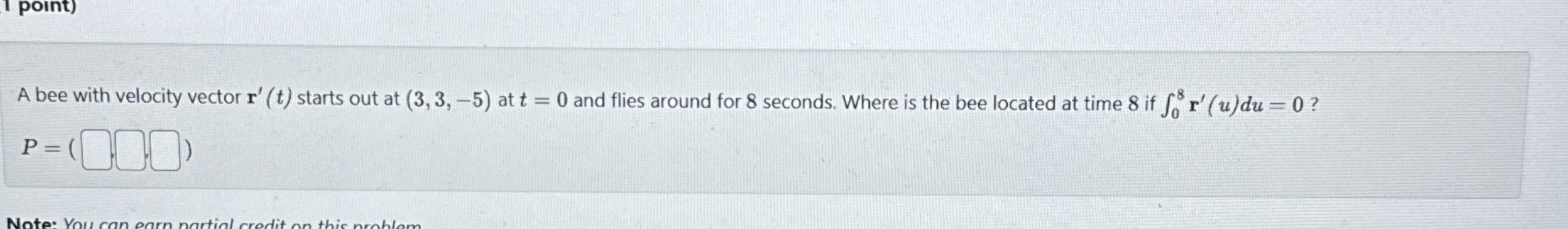 A bee with velocity vector r ' ( t ) starts out