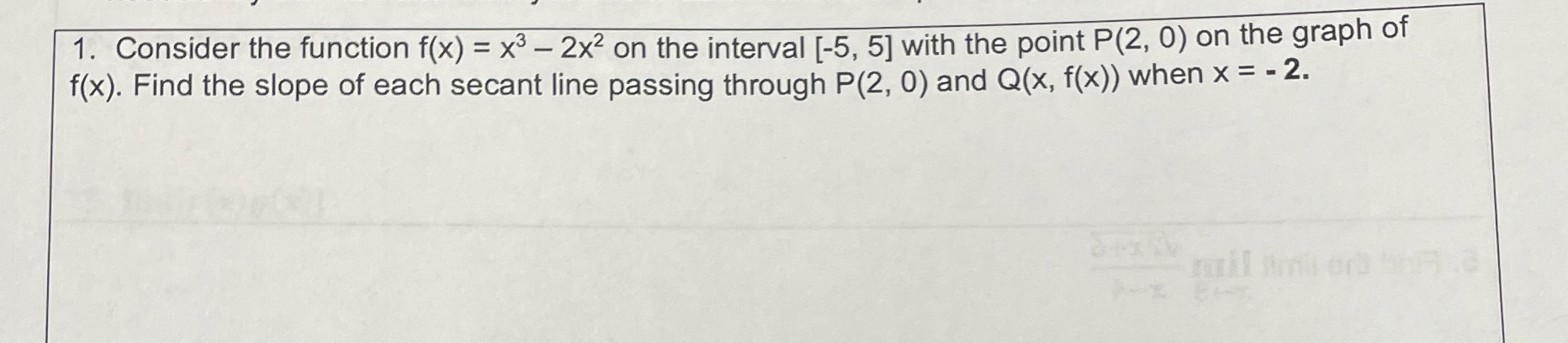 Consider the function f ( x ) = x 3 - 2 x 2 on