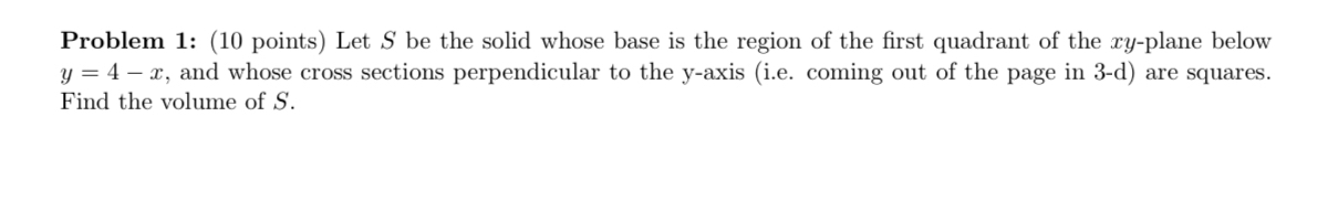 Problem 1 : ( 1 0 points ) Let S be the solid