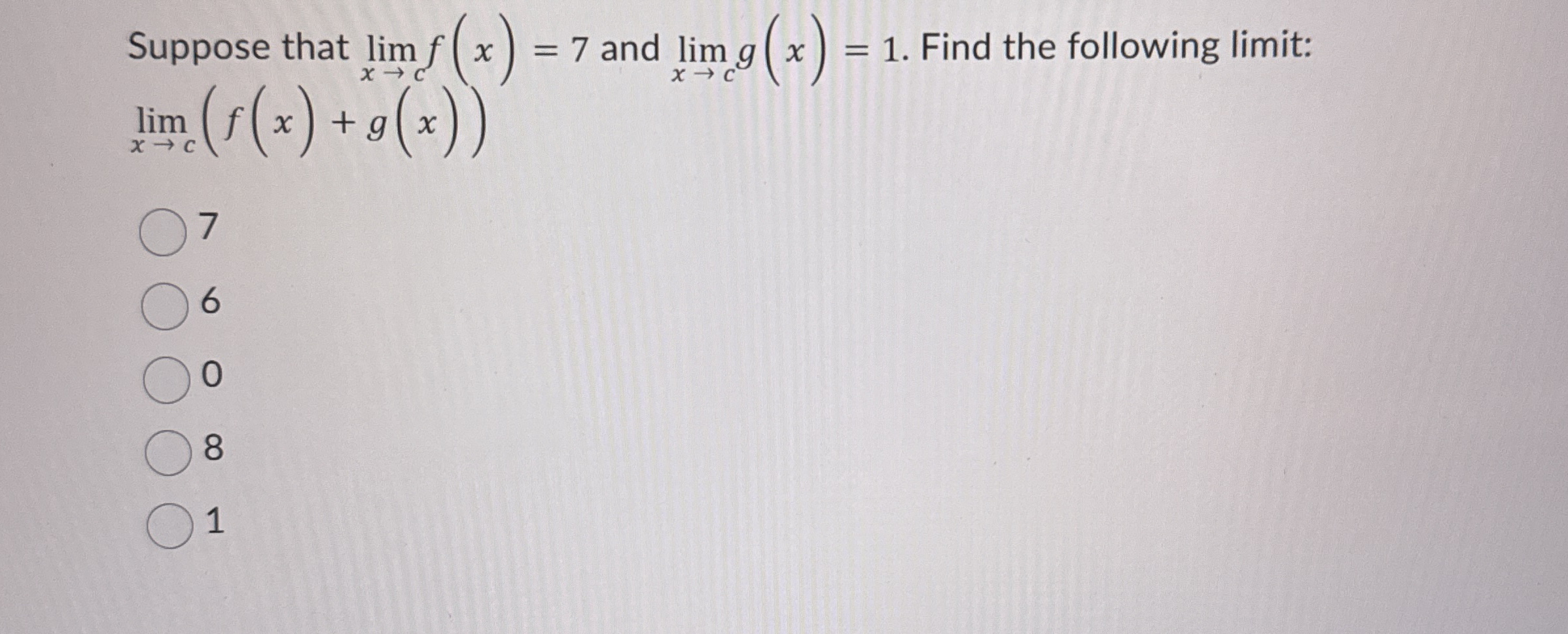 Suppose that lim x c f ( x ) = 7 and lim x c g (