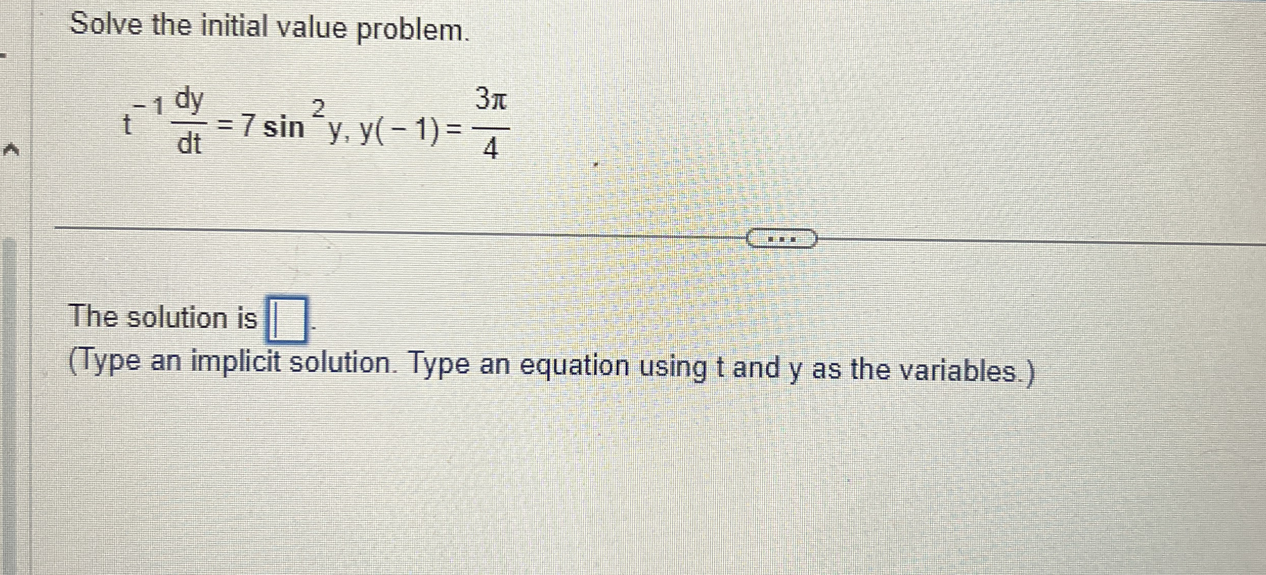 Solve the initial value problem. t - 1 d y d t =
