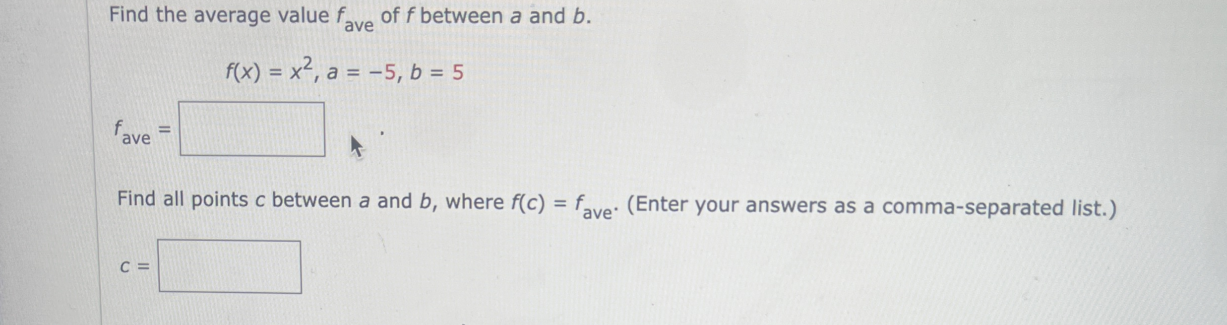 Find the average value f a v e of f between a and