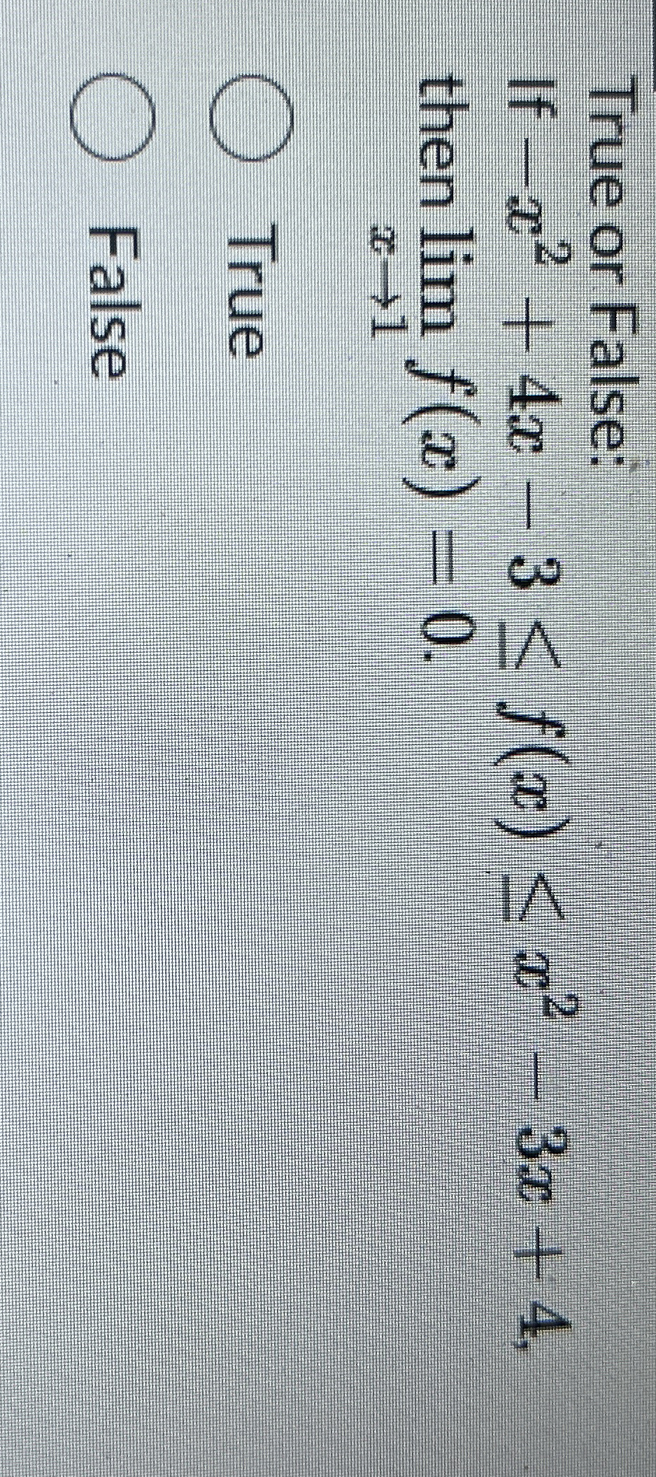 True or False: I f - x 2 4 x - 3 f ( x ) x 2 - 3
