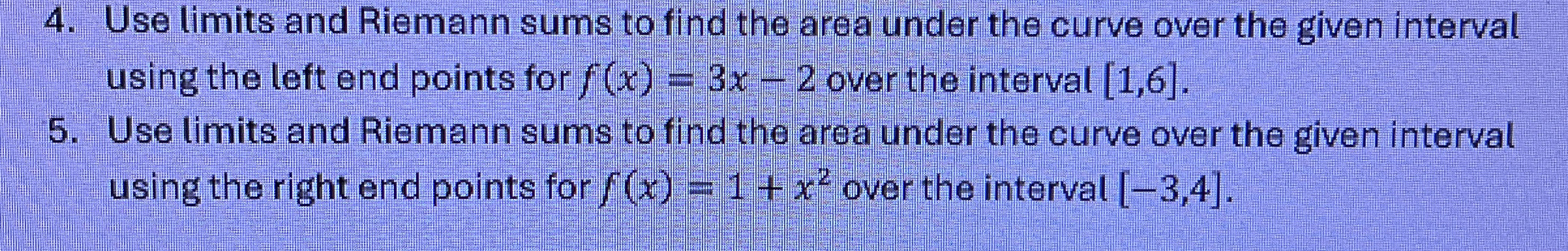 Use limits and Riemann sums to find the area