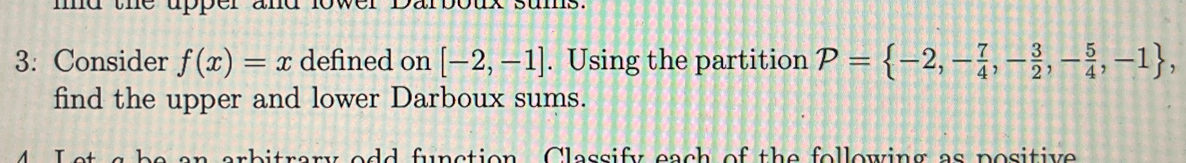 3 : Consider f ( x ) = x defined on - 2 , - 1 .