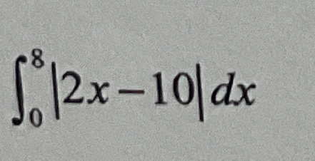 0 8 | 2 x - 1 0 | d x Use geometry to evaluate
