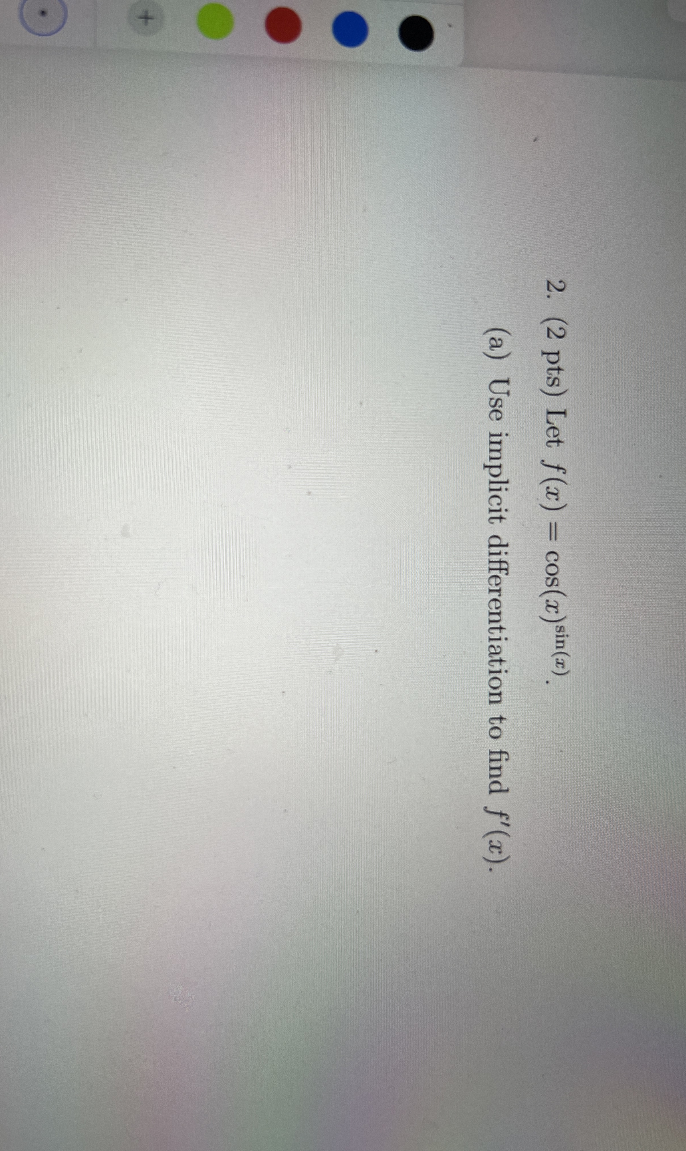 ( 2 pts ) Let f ( x ) = c o s ( x ) s i n ( x ) .