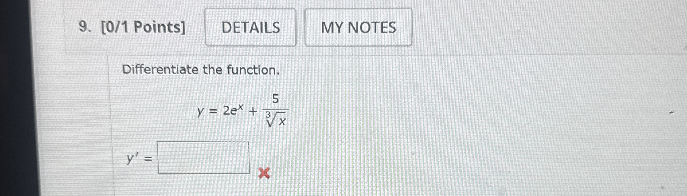 [ 0 / 1 Points ] Differentiate the function. y =
