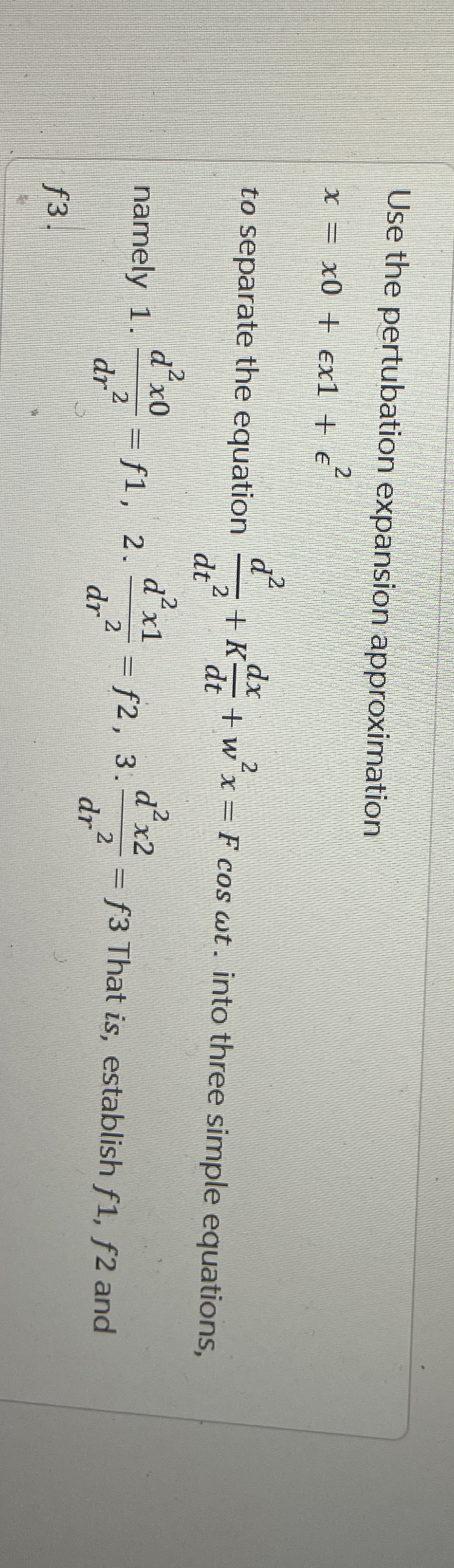 Use the pertubation expansion approximation x = x
