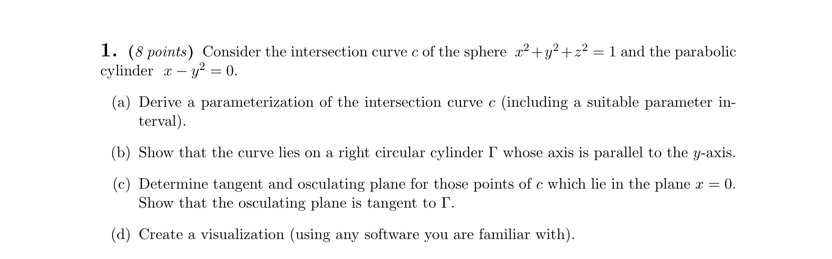 ( 8 points ) Consider the intersection curve c of