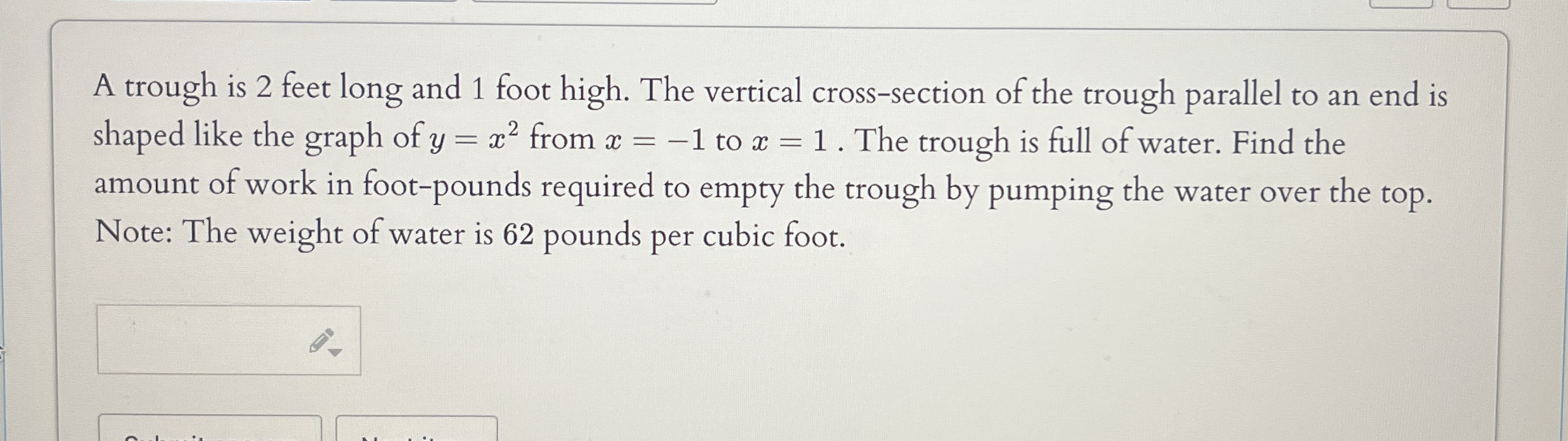 A trough is 2 feet long and 1 foot high. The