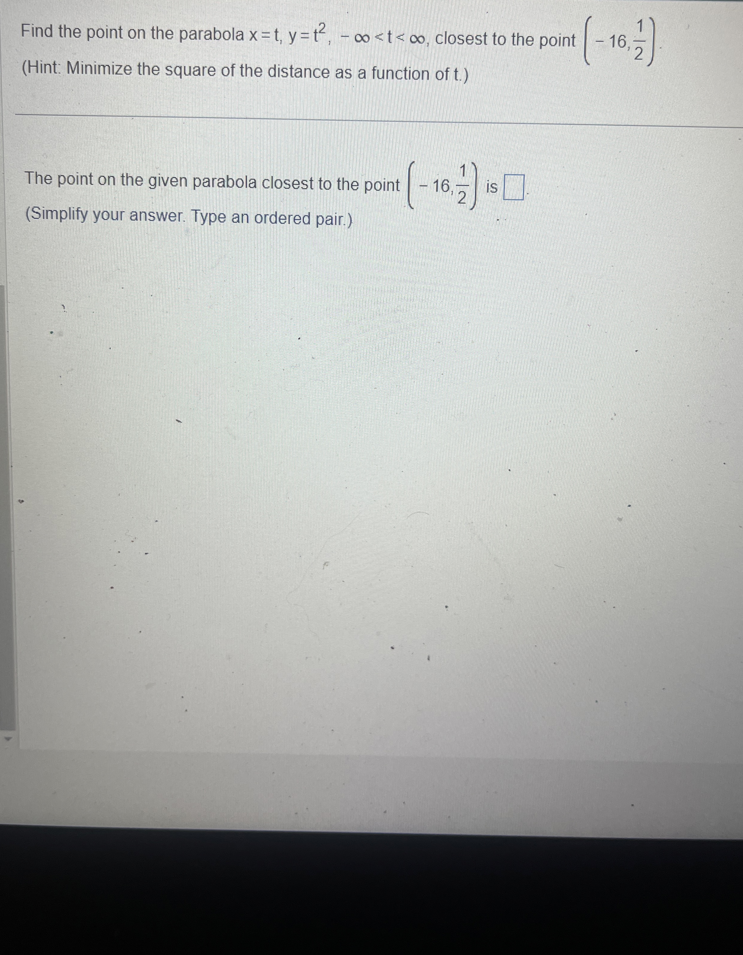 Find the point on the parabola ( - 1 6 , 1 2 ) (