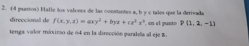 ( 4 puntos ) Halle los valores de las constantes