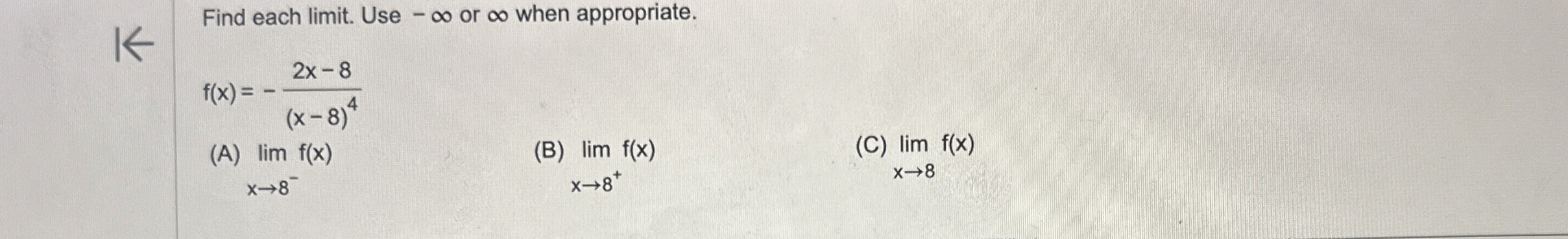 Find each limit . Use - or when appropriate. f (