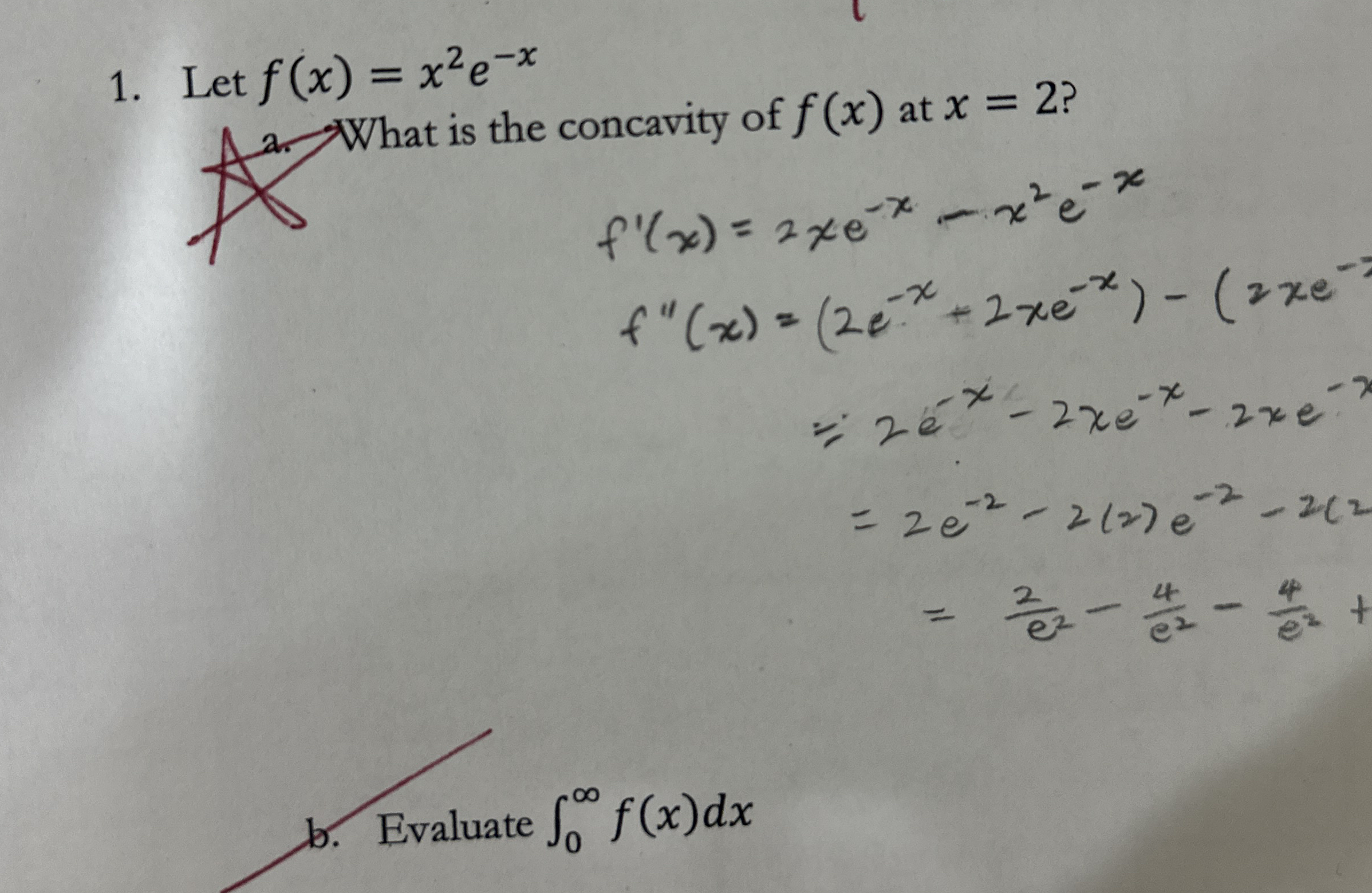 Let f ( x ) = x 2 e - x Evaluate 0 f ( x ) dx