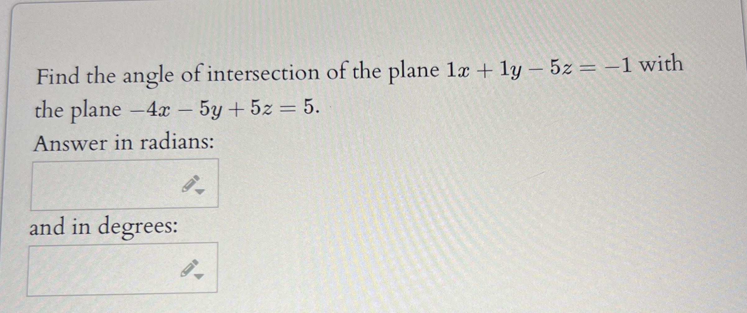 Find the angle of intersection of the plane 1 x 1